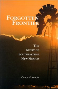 Forgotten Frontier: The Story of Southeastern New Mexico