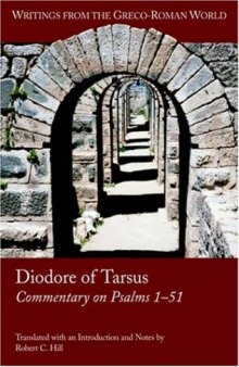 Diodore of Tarsus: Commentary of Psalms 1-51 (Writings from the Greco-Roman World)