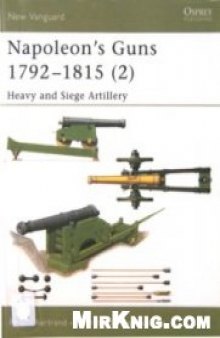 Napoleon's Guns 1792-1815 (2): Heavy and Siege Artillery