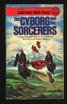 The Cyborg and the Sorcerers (The first book in the War Surplus series)