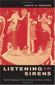 Listening to the Sirens: Musical Technologies of Queer Identity from Homer to Hedwig