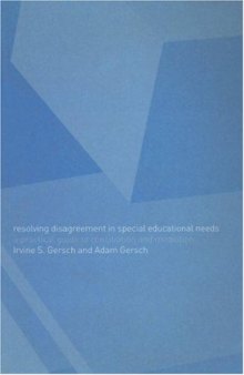 Resolving Disagreement in Special Educational Needs: A Practical Guide to Conciliation and Mediation