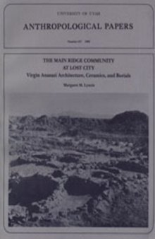 The Main Ridge community at Lost City: Virgin Anasazi architecture, ceramics, and burials