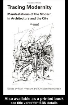 Tracing Modernity: Manifestations of the Modern in Architecture and the City