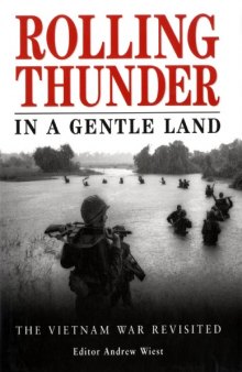 Rolling Thunder in a Gentle Land. The Vietnam War Revisited