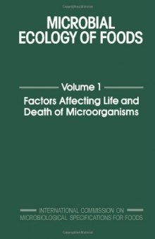 Microbial Ecology of Foods. Volume 1: Factors Affecting Life and Death of Microorganisms