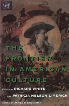 The frontier in American culture: an exhibition at the Newberry Library, August 26, 1994 - January 7, 1995 ; essays 