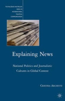 Explaining News: National Politics and Journalistic Cultures in Global Context