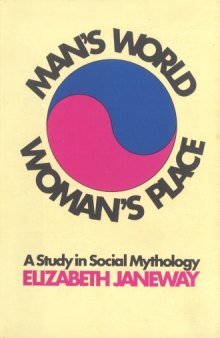 Man's World, Woman's Place: A Study in Social Mythology 