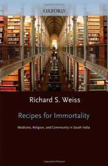 Recipes for Immortality: Healing, Religion, and Community in South India