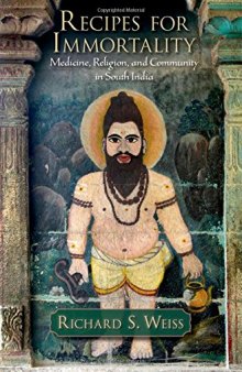 Recipes for Immortality: Healing, Religion, and Community in South India