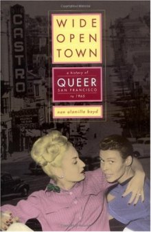 Wide-Open Town: A History of Queer San Francisco to 1965