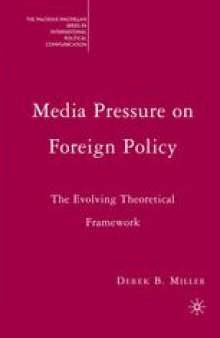 Media Pressure on Foreign Policy: The Evolving Theoretical Framework
