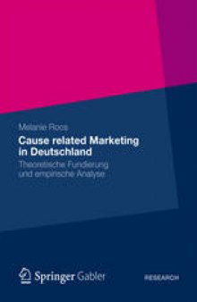 Cause related Marketing in Deutschland: Theoretische Fundierung und empirische Analyse