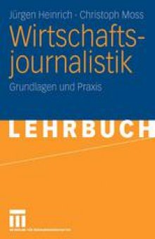 Wirtschaftsjournalistik: Grundlagen und Praxis