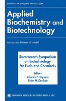 Seventeenth Symposium on Biotechnology for Fuels and Chemicals: Presented as Volumes 57 and 58 of Applied Biochemistry and Biotechnology