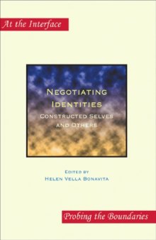 Negotiating identities : constructed selves and others