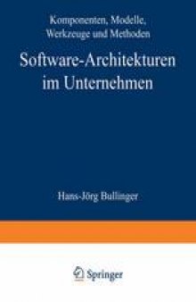 Software-Architekturen im Unternehmen: Komponenten, Modelle, Werkzeuge und Methoden