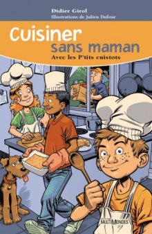 Cuisiner Sans Maman avec les P'tits Cuistots