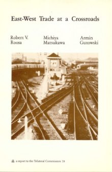East-West Trade at the Crossroads: Economic Relations With the Soviet Union and Eastern Europe