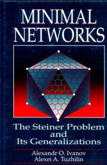 Minimal NetworksThe Steiner Problem and Its Generalizations