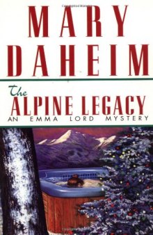 The Alpine Legacy (Emma Lord Mysteries)