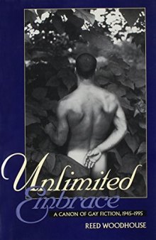 Unlimited Embrace: A Canon of Gay Fiction, 1945-1995