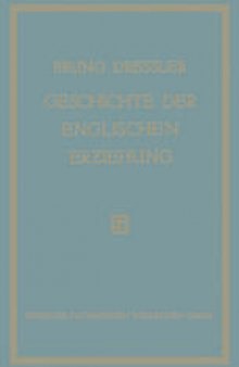 Geschichte der englischen Erziehung: Versuch Einer Ersten Kritischen Gesamtdarstellung der Entwicklung der englischen Erziehung