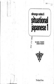 Situational Japanese: Bk. 1 (Nihongo Notes)