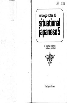 Situational Japanese: Bk. 5 (Nihongo Notes)