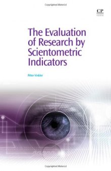 The Evaluation of Research by Scientometric Indicators