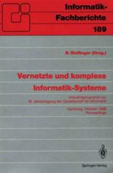 Vernetzte und komplexe Informatik-Systeme: Industrieprogramm zur 18. Jahrestagung der Gesellschaft für Informatik, Hamburg, 18./19. Oktober 1988. Proceedings