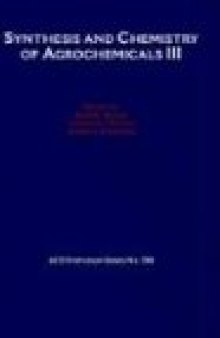 Synthesis and Chemistry of Agrochemicals III (Acs Symposium Series) (Vol 3)