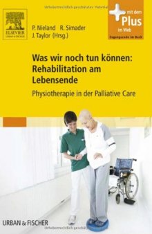 Was wir noch tun Können: Rehabilitation am Lebensende