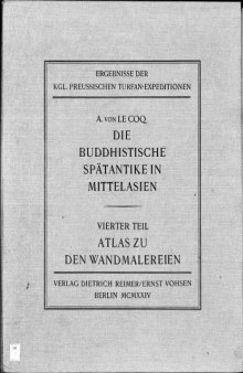 Die buddhistische Spätantike in Mittelasien. Ergebnisse der Kgl. Preussischen Turfan Expedition   Atlas zu den Wandmalereien: IV