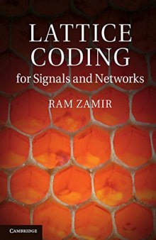 Lattice Coding for Signals and Networks: A Structured Coding Approach to Quantization, Modulation, and Multiuser Information Theory
