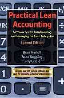 Practical lean accounting : a proven system for measuring and managing the lean enterprise, second edition