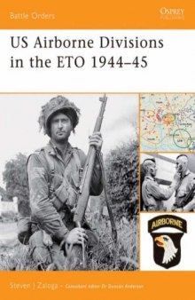 US Airborne Divisions in the ETO 1944-45 (OSPREY Battle Orders  25)