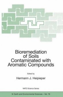 Bioremediation of Soils Contaminated with Aromatic Compounds (Nato Science Series: IV: Earth and Environmental Sciences)