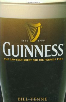 Guinness: The 250 Year Quest for the Perfect Pint