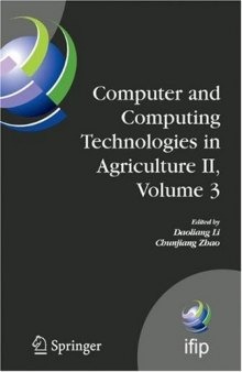 Computer and Computing Technologies in Agriculture II, Volume 3: The Second IFIP International Conference on Computer and Computing Technologies in Agriculture ... in Information and Communication Technology)