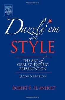Dazzle 'Em With Style : The Art of Oral Scientific Presentation