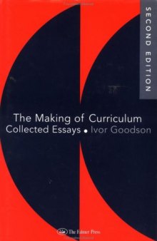 The Making Of The Curriculum: Collected Essays (Studies in Curriculum History)