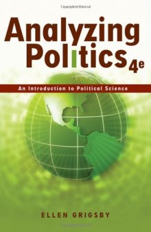 Analyzing Politics: An Introduction to Political Science (Fourth Edition) 
