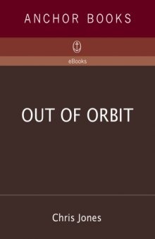 Out of Orbit: The True Story of How Three Astronauts Found Themselves Hundreds of Miles Above the Earth with No Way Home