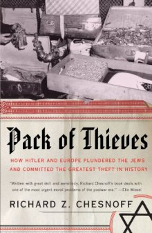 Pack of Thieves: How Hitler and Europe Plundered the Jews and Committed the Greatest Theft in History