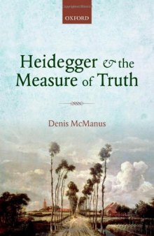 Heidegger and the Measure of Truth: Themes from his Early Philosophy