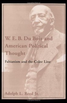W. E. B. Du Bois and American Political Thought: Fabianism and the Color Line