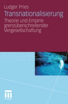 Transnationalisierung: Theorie und Empirie grenzüberschreitender Vergesellschaftung