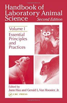Handbook of laboratory animal science. / Volume I, Essential principles and practices